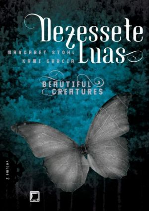 [Beautiful Creatures 02] • Dezessete Luas